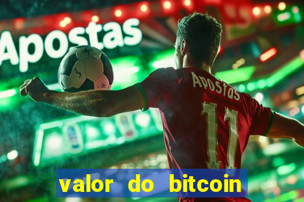 valor do bitcoin em 2020 em reais